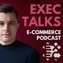exec talks (e-commerce podcast)