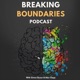 Breaking Boundaries Podcast