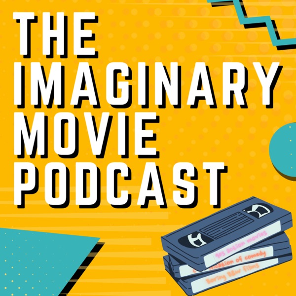 The Imaginary Movie Podcast