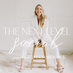 Next Level Social with Ayla Sorochuk