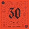30 Minutes In The New Testament - 1517 Podcasts