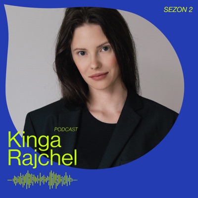 Podcast Kinga Rajchel