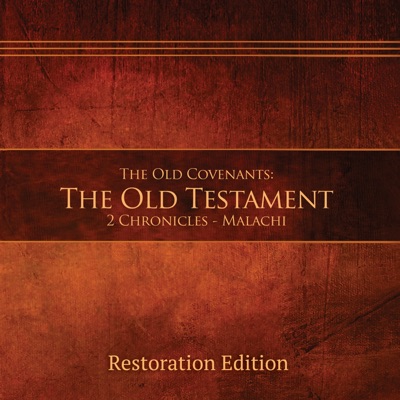 The Old Covenants: 2 Chronicles - Malachi - Restoration Edition (Narrated by Davis)