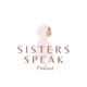 SistersSpeakPodcast