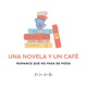 Una Novela y Un Café