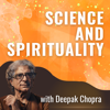 Science and Spirituality with Deepak Chopra - Deepak Chopra