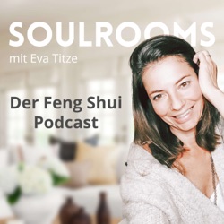 Endlich zuhause wohlfühlen - Der Feng Shui Podcast