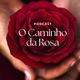 O Caminho da Rosa