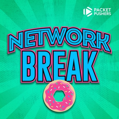 Network Break:Packet Pushers