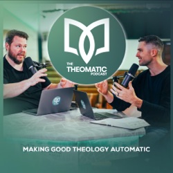 The Theomatic Podcast