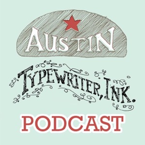 Austin Typewriter, Ink. - Podcast