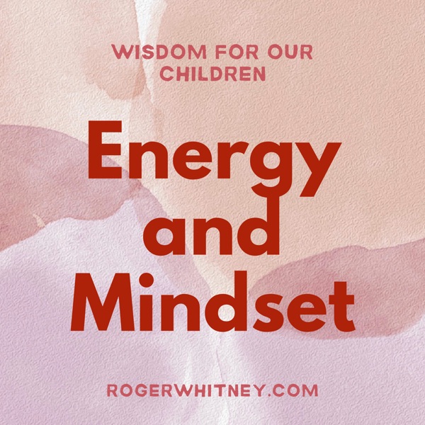 Wisdom for Our Children - Energy and Mindset  photo