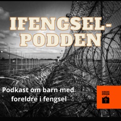 Ep 4: Når barn skal på besøk i fengsel