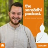 The Samadhi Podcast - Meditation & Buddhism | Self Improvement | Personal Growth | Motivation