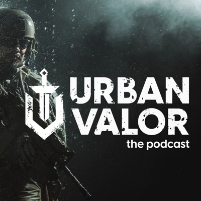 Urban Valor: the podcast:Urban Valor