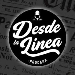 Ep.560 - Desde La Línea Podcast - El gran Robo?