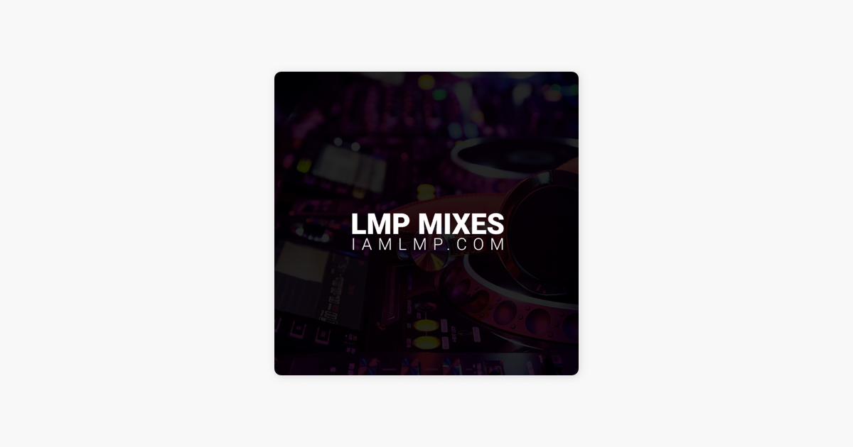 IAMLMP.COM : DJ Mixes 