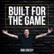 Built For The Game with Rob Cressy