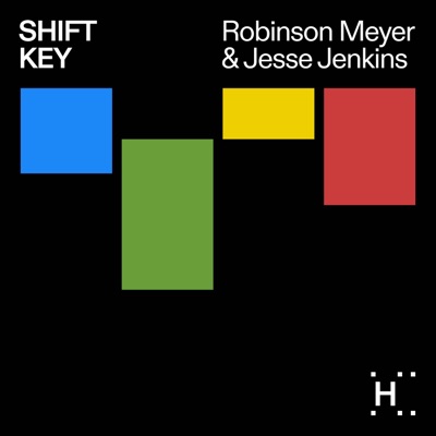Shift Key with Robinson Meyer and Jesse Jenkins:Heatmap News