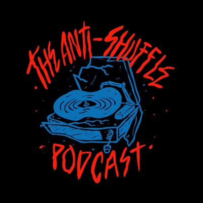 The Anti-Shuffle Podcast