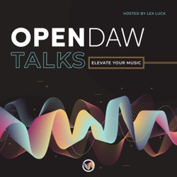 OpenDAW Talks - Elevate Your Music
