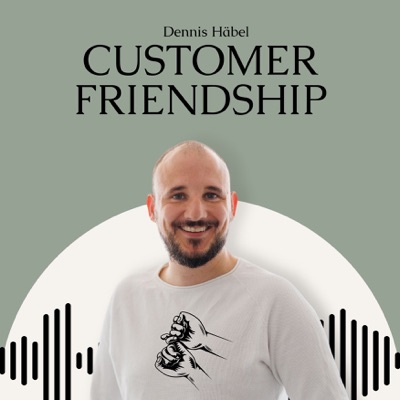 Customer Friendship - Durch authentisches Marketing in die Herzen deiner Kunden