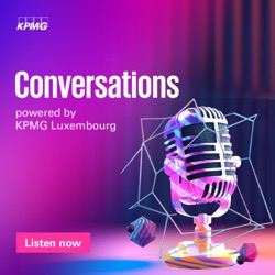 Conversations powered by KPMG Luxembourg