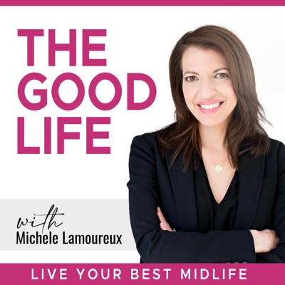 The Good Life with Michele Lamoureux:Michele Lamoureux