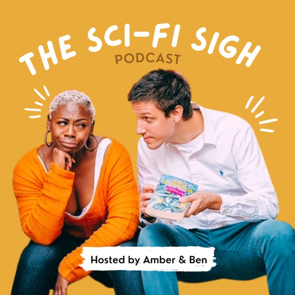The Sci-Fi Sigh Podcast