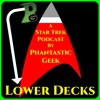 Lower Decks: A Star Trek Podcast by Phantastic Geek