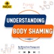 Body Shame | Understanding Body Shaming by Dhiraj 