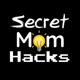 Secret Mom Hacks: Mom Life & Parenting Tips for Busy First Time Moms