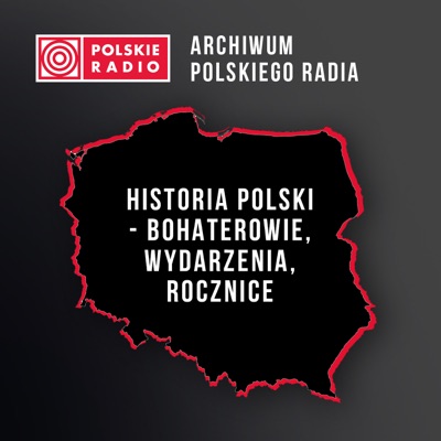 Historia Polski – bohaterowie, wydarzenia, rocznice