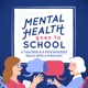 Mental Health Goes to School