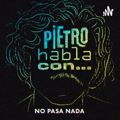 Pietro Habla Con... Pietro Habla Con...