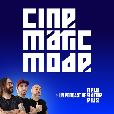 Cinematic Mode: Un podcast de New Game Plus Cinematic Mode: Un podcast de New Game Plus