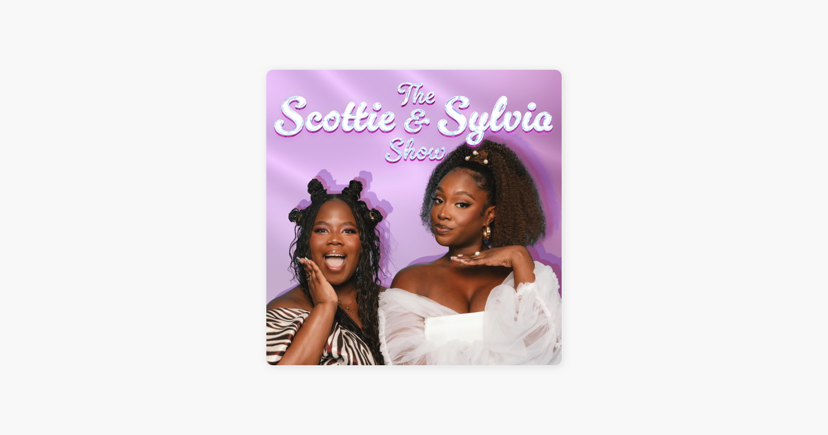 The Scottie & Sylvia Show on Apple Podcasts