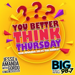 BIG 98.7 - You Better Think Thursday