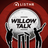 Willow Talk Cricket Podcast - LiSTNR