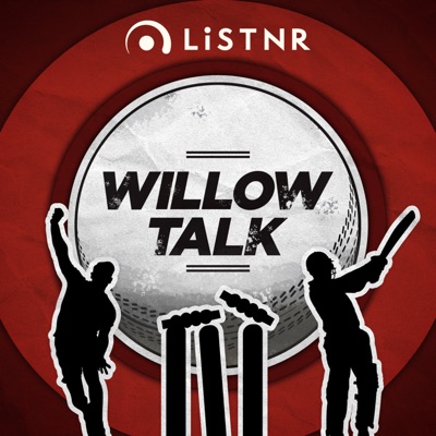 Willow Talk Cricket Podcast:LiSTNR