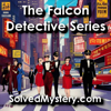Adventures of the Falcon; Radio Detective Series Presented by SolvedMystery.com - SolvedMystery.com