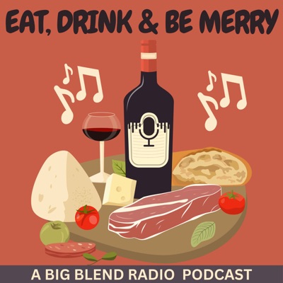 Big Blend Radio: Eat, Drink and Be Merry