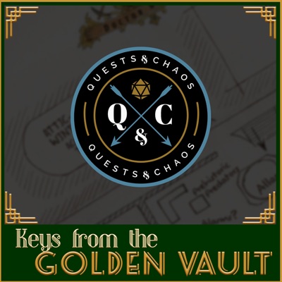 QNC Presents: Keys From the Golden Vault:Quests and Chaos