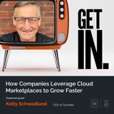 How Companies Leverage Cloud Marketplaces to Grow Faster with Kelly Schwedland