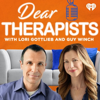Dear Therapists with Lori Gottlieb and Guy Winch:iHeartPodcasts