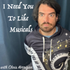 I Need You To Like Musicals - Chris Kerrigan