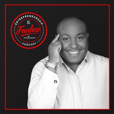 Fearless Entrepreneurship Podcast with Cory Mosley