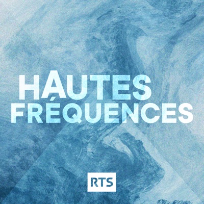 Hautes fréquences ‐ RTS Première Hautes fréquences ‐ RTS Première