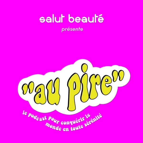« au pire » by salut beauté