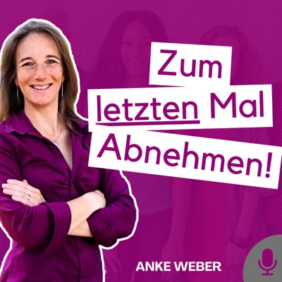 Zum letzten Mal abnehmen!:Anke Weber, Ernährungscoach, Mindsetcoach